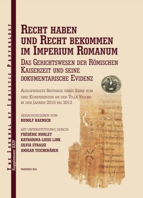 Recht haben und Recht bekommen im Imperium Romanum