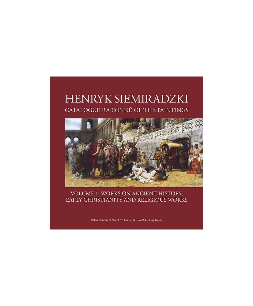 Henryk Siemiradzki. Catalogue, vol. 1 